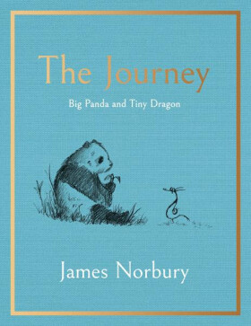 The Journey Big Panda and Tiny Dragon James Norbury