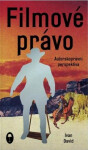 Filmové právo: Autorskoprávní perspektiva, 1. vydání - Ivan David