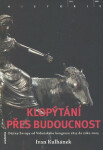 Klopýtání přes budoucnost Ivan Kulhánek
