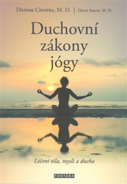 Duchovní zákony jógy Deepak Chopra,