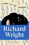 Down by the Riverside - Wright Richard