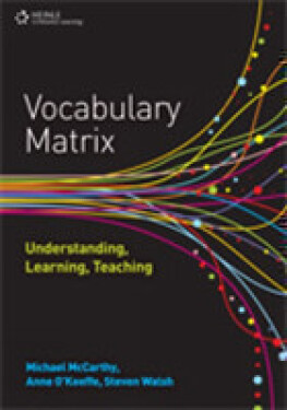 Vocabulary Matrix: Understanding, Learning, Teaching - McCarthy, Michael; O'Keeffe Anne; Walsh Steven