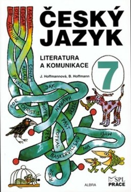 Český jazyk pro 7. ročník - Literatura a komunikace - Jana Hoffmannová