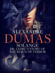 Solange: Dr. Ledru’s Story of the Reign of Terror - Alexandre Dumas - e-kniha