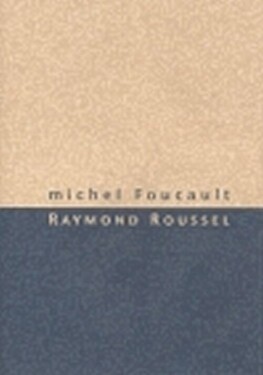 Raymond Roussel Michel Foucault
