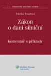 Zákon o dani silniční: Komentář s příklady - Zdeňka Tesařová