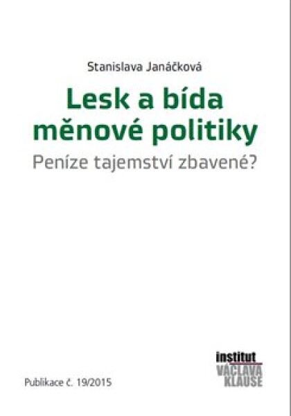 Lesk bída měnové politiky