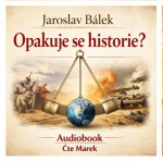 Opakuje se historie? - Jaroslav Bálek - audiokniha