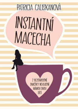 Instantní macecha - Patricia Caliskan