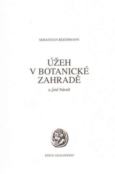 Úžeh botanické zahradě jiné básně Sebastian Reichmann