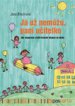 Já už nemůžu, paní učitelko - Jak rozpoznat a řešit krizové situace ve škole - Jana Březinová