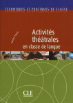 Activités théâtrales en classe de langue - Techniques et pratiques de classe - Livre - Adrien Payet