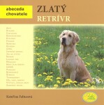 Zlatý retrívr - Abeceda chovatele - Kateřina Faltusová