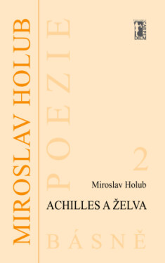 Achilles a želva - Miroslav Holub - e-kniha