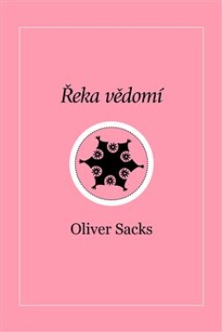 Řeka vědomí Oliver Sacks