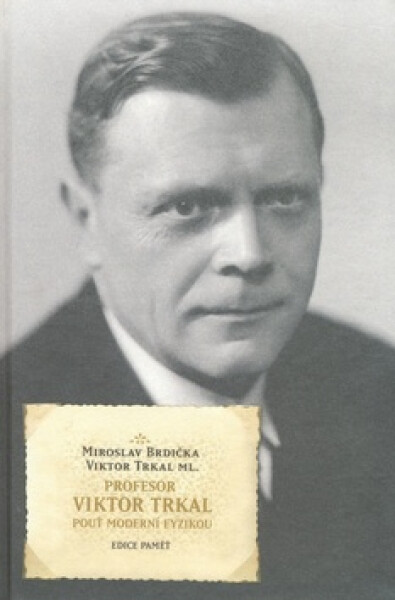 Profesor Viktor Trkal Miroslav Brdička, Viktor Trkal