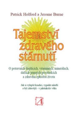 Tajemství zdravého stárnutí Burne Jerome