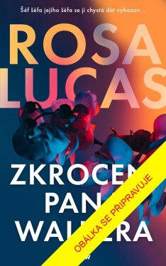 Zkrocení pana Walkera - Rosa Lucas