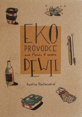 Eko průvodce aneb Planetu nemáme Karolína Rathousová