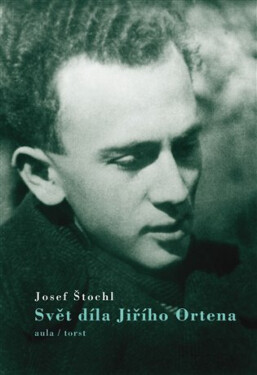 Svět díla Jiřího Ortena - Josef Štochl