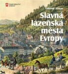 Slavná lázeňská města Evropy - Lubomír Zeman