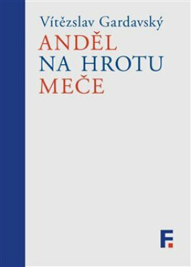 Anděl na hrotu meče - Vítězslav Gardavský