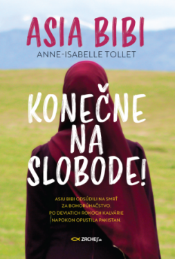 Asia Bibi: Konečne na slobode! - Asia Bibi, Anne-Isabelle Tollet - e-kniha