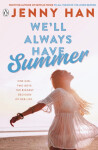 We´ll Always Have Summer - Jenny Han