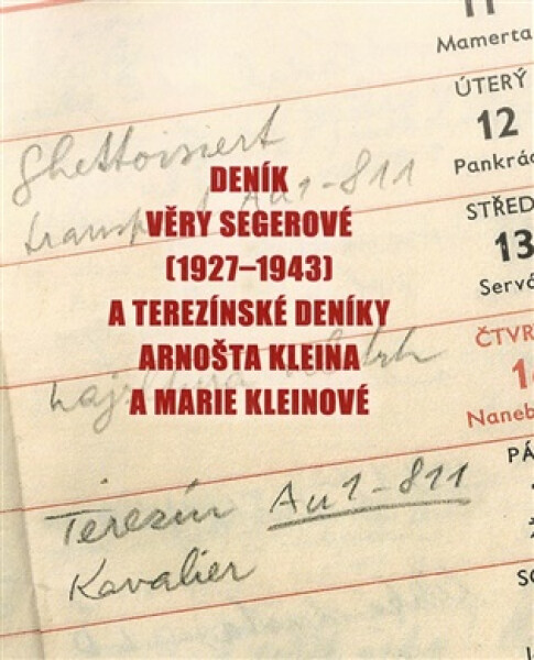 Deník Věry Segerové (1927-1943) a terezínské deníky Arnošta Kleina a Marie Kleinové - Petr Psík