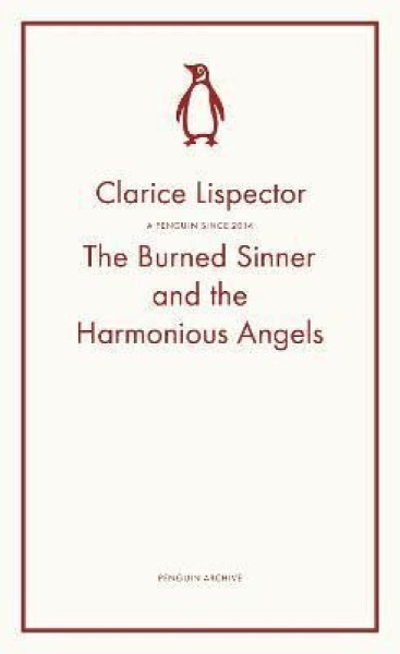 Burned Sinner and the Harmonious Angels - Clarice Lispector