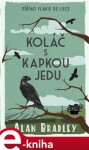 Koláč s kapkou jedu, 3. vydání - Alan Bradley