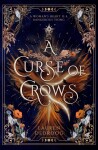 A Curse of Crows: The internationally acclaimed romantasy with a female villain origin story - Lauren Dedroog