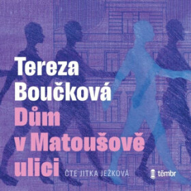 Dům v Matoušově ulici - Tereza Boučková - audiokniha