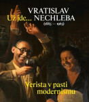 Už jde... Verisa v pasti modernismu - Vratislav Nechleba