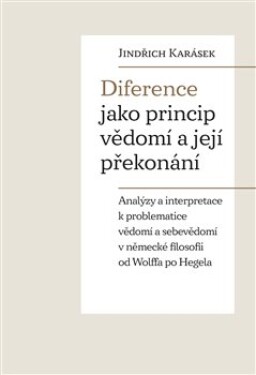 Diference jako princip vědomí její překonání Jindřich Karásek