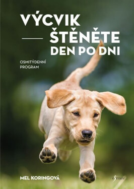 Výcvik štěněte den po dni, 1. vydání - Mel Koringová