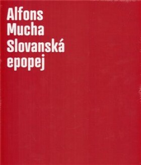 Alfons Mucha Slovanská epopej Lenka Bydžovská