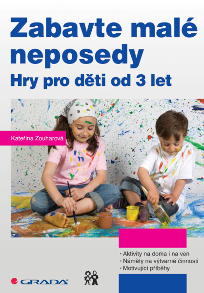 Zabavte malé neposedy - Kateřina Zouharová