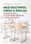 Mezi kulturou, vírou a školou - Kateřina Krupková