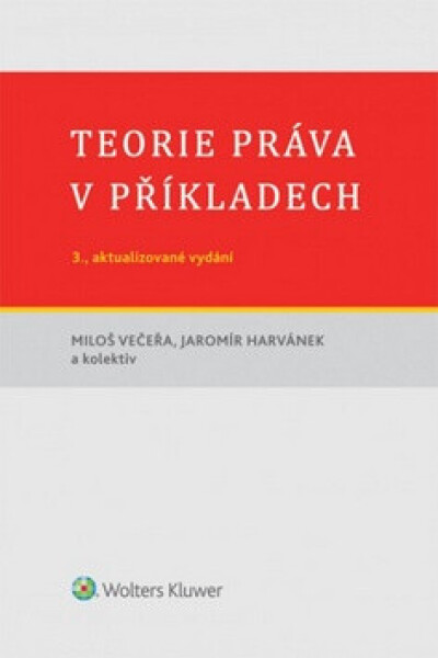 Teorie práva v příkladech - Miloš Večeřa