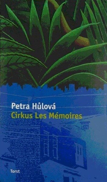 Cirkus Les Mémoires Petra Hulová