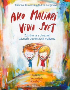 Ako maliari vidia svet - Andrea Gregušová