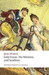 Lady Susan, The Watsons, and Sanditon: Unfinished Fictions and Other Writings - Jane Austenová