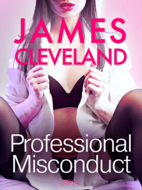 Professional Misconduct - Erotic Short Story - James Cleveland - e-kniha