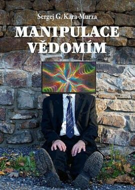 Manipulace vědomím Kara-Murza Sergej Georgijevič