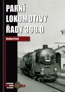 Parní lokomotivy řady 399.0 Radko Friml