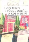 Všude dobře...A kde nejlíp? Olga Ryšavá