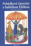 Pohádkové čarování s babičkou Eliškou - Eliška Polanecká