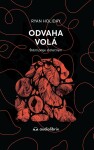 Odvaha volá - Štěstí přeje statečným - Ryan Holiday