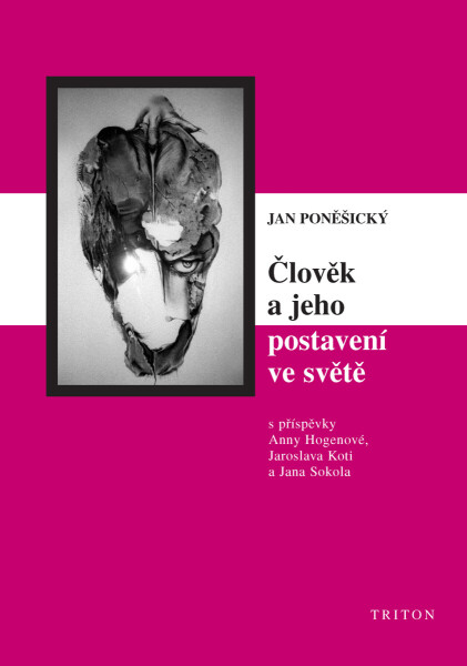 Člověk a jeho postavení ve světě - Jan Poněšický